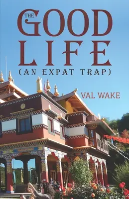 Dobrý život (Pasca na emigrantov) - The Good Life (An Expat Trap)