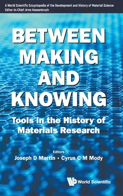 Medzi tvorbou a poznaním: Nástroje v dejinách materiálového výskumu - Between Making and Knowing: Tools in the History of Materials Research