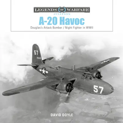 A-20 Havoc: Bombardér Douglas / nočný stíhač v druhej svetovej vojne - A-20 Havoc: Douglas's Attack Bomber / Night Fighter in WWII