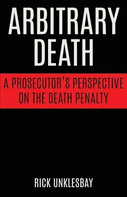 Svojvoľná smrť: Pohľad prokurátora na trest smrti - Arbitrary Death: A Prosecutor's Perspective on the Death Penalty