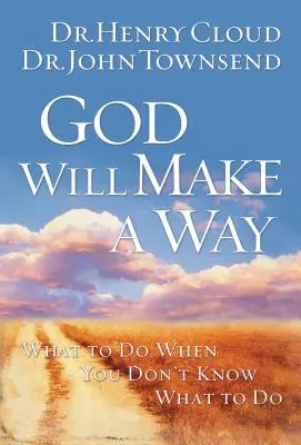 Boh urobí cestu: Čo robiť, keď neviete, čo robiť - God Will Make a Way: What to Do When You Don't Know What to Do