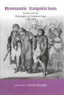 Romantický empirizmus: Poetika a filozofia zdravého rozumu 1780-1830 - Romantic Empiricism: Poetics and the Philosophy of Common Sense 1780-1830