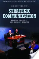 Strategická komunikácia: Strategická stratégia: pôvod, koncepcie a súčasné diskusie - Strategic Communication: Origins, Concepts, and Current Debates