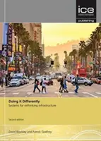 Robiť to inak, druhé vydanie - Systémy na prehodnotenie infraštruktúry - Doing it Differently, Second edition - Systems for Rethinking Infrastructure