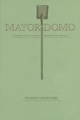 Mayordomo: Kronika acequie v severnom Novom Mexiku - Mayordomo: Chronicle of an Acequia in Northern New Mexico