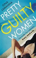 Pekné vinné ženy - Zvratový, maximálne návykový triler od autorky bestselleru USA Today - Pretty Guilty Women - The twisty, most addictive thriller from the USA Today bestselling author