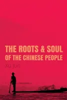 Korene a duša čínskeho ľudu - Roots and Soul of the Chinese People