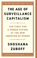 Vek kapitalizmu sledovania: Boj o ľudskú budúcnosť na novej hranici moci - The Age of Surveillance Capitalism: The Fight for a Human Future at the New Frontier of Power