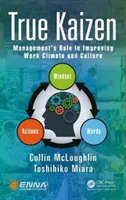 True Kaizen: Úloha manažmentu pri zlepšovaní pracovnej klímy a kultúry - True Kaizen: Management's Role in Improving Work Climate and Culture