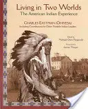 Život v dvoch svetoch: skúsenosti amerických Indiánov - Living in Two Worlds: The American Indian Experience