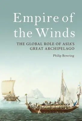 Ríša vetrov: Globálna úloha veľkého ázijského súostrovia - Empire of the Winds: The Global Role of Asia's Great Archipelago