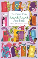 Super zábavná kniha vtipov Knock Knock - viac ako 700 veselých vtipov! - Super Fun Knock Knock Joke Book - Over 700 Hilarious Jokes!