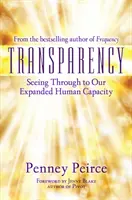 Transparentnosť: Vidieť cez našu rozšírenú ľudskú kapacitu - Transparency: Seeing Through to Our Expanded Human Capacity