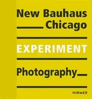 Experimentálna fotografia: Nový Bauhaus Chicago - Experiment Photography: New Bauhaus Chicago