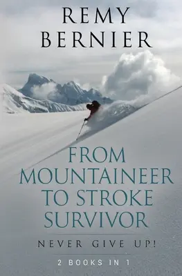Od horolezca po človeka, ktorý prežil mŕtvicu: Nikdy sa nevzdávaj! - From Mountaineer to Stroke Survivor: Never Give Up!