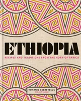 Etiópia - Recepty a tradície z Afrického rohu - Ethiopia - Recipes and traditions from the horn of Africa