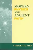 Moderná fyzika a staroveká viera - Modern Physics and Ancient Faith