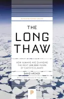 Dlhé rozmrazovanie: Ako ľudia menia klímu Zeme počas nasledujúcich 100 000 rokov - The Long Thaw: How Humans Are Changing the Next 100,000 Years of Earth's Climate