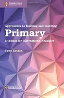 Prístupy k učeniu a vyučovaniu na základných školách: súbor nástrojov pre zahraničných učiteľov - Approaches to Learning and Teaching Primary: A Toolkit for International Teachers
