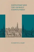 Dostojevskij a katolícke podzemie - Dostoevsky and the Catholic Underground