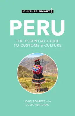 Peru - Culture Smart!, 119: Základný sprievodca po zvykoch a kultúre - Peru - Culture Smart!, 119: The Essential Guide to Customs & Culture