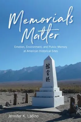 Na pamätníkoch záleží: Emocie, prostredie a verejná pamäť na amerických historických pamiatkach - Memorials Matter: Emotion, Environment and Public Memory at American Historical Sites