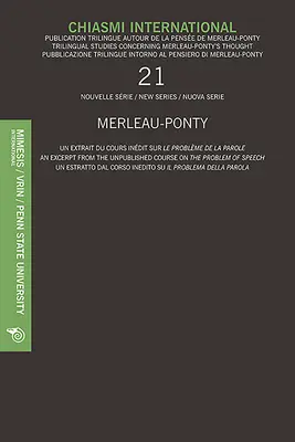 Chiasmi International č. 21: Merlau-Ponty - úryvok z nepublikovaného kurzu o probléme reči - Chiasmi International No.21: Merlau-Ponty - An Excerpt from the Unpublished Course on the Problem of Speech