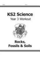 KS2 Science - cvičenie pre 3. ročník: Horniny, skameneliny a pôdy - KS2 Science Year Three Workout: Rocks, Fossils & Soils
