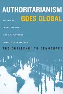 Autoritárstvo na globálnej úrovni: výzva pre demokraciu - Authoritarianism Goes Global: The Challenge to Democracy