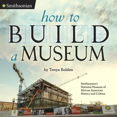 Ako vybudovať múzeum: Národné múzeum afroamerickej histórie a kultúry Smithsonian - How to Build a Museum: Smithsonian's National Museum of African American History and Culture