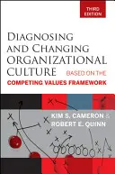 Diagnostika a zmena organizačnej kultúry: Vychádzajúc z rámca konkurenčných hodnôt - Diagnosing and Changing Organizational Culture: Based on the Competing Values Framework