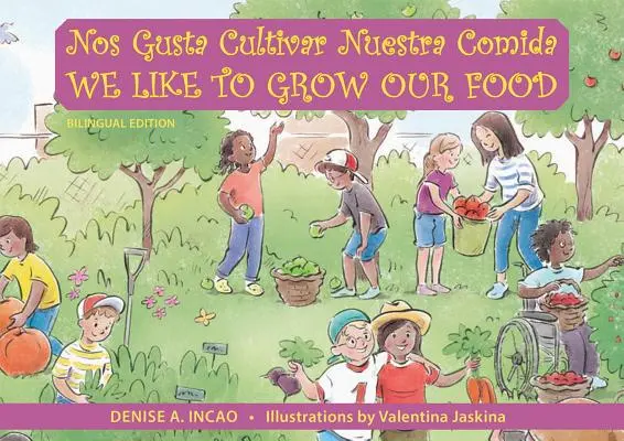 Nos Gusta Cultivar Nuestros Alimentos / Radi pestujeme naše potraviny - Nos Gusta Cultivar Nuestros Alimentos / We Like to Grow Our Food
