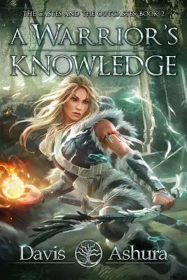 Poznanie bojovníka: Vedomosti: Kasty a vyvrheli, kniha 2 - A Warrior's Knowledge: The Castes and the OutCastes, Book 2