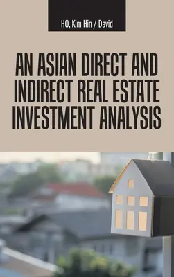 Analýza ázijských priamych a nepriamych investícií do nehnuteľností - An Asian Direct and Indirect Real Estate Investment Analysis