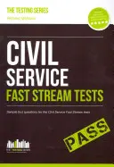 Rýchle testy v štátnej službe: Vzorové testové otázky pre rýchly prúd testov pre štátnu službu - Civil Service Fast Stream Tests: Sample Test Questions for the Fast Stream Civil Service Tests