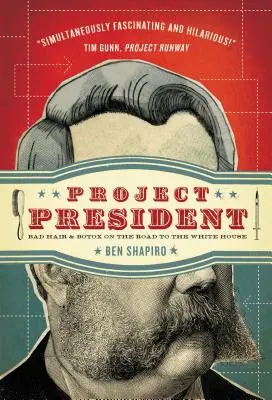 Projekt Prezident: Na ceste do Bieleho domu: zlé vlasy a botox - Project President: Bad Hair and Botox on the Road to the White House