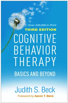 Kognitívna behaviorálna terapia, tretie vydanie: Základy a viac - Cognitive Behavior Therapy, Third Edition: Basics and Beyond
