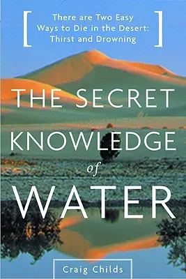Tajné poznanie vody: Objavovanie podstaty americkej púšte - The Secret Knowledge of Water: Discovering the Essence of the American Desert