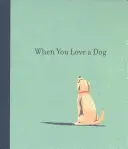 Keď miluješ psa - When You Love a Dog