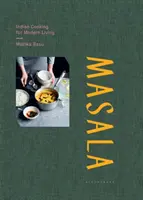 Masala - indická kuchyňa pre moderný život - Masala - Indian Cooking for Modern Living