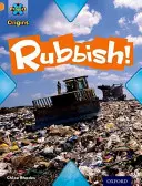 Projekt X Origins: Level 6: What a Waste: Odpad! - Project X Origins: Orange Book Band, Oxford Level 6: What a Waste: Rubbish!