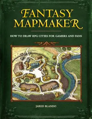 Fantasy Mapmaker: Ako kresliť RPG mestá pre hráčov a fanúšikov - Fantasy Mapmaker: How to Draw RPG Cities for Gamers and Fans