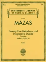 75 melodických a progresívnych štúdií Complete, op. 36: Schirmer Library of Classics Volume 2092 - 75 Melodious and Progressive Studies Complete, Op. 36: Schirmer Library of Classics Volume 2092