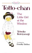 Totto-Chan: Dievčatko pri okne - Totto-Chan: The Little Girl at the Window