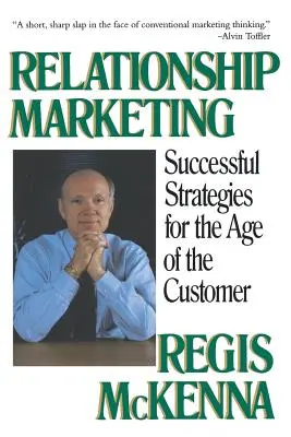 Marketing vzťahov: Úspešné stratégie pre vek zákazníka - Relationship Marketing: Successful Strategies for the Age of the Customer