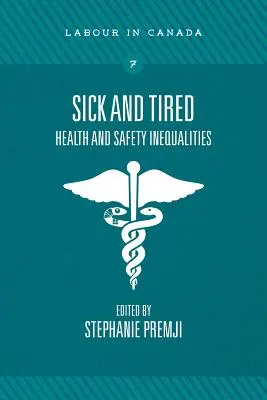 Chorý a unavený: Nerovnosti v oblasti zdravia a bezpečnosti - Sick and Tired: Health and Safety Inequalities