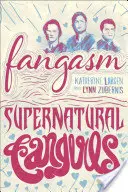 Fangasm: Nadprirodzené fangy: nadprirodzené fangy - Fangasm: Supernatural Fangirls