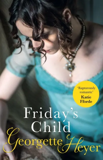 Piatkové dieťa - klasická regentská romanca (Heyer Georgette (Autor)) - Friday's Child - A classic Regency romance (Heyer Georgette (Author))
