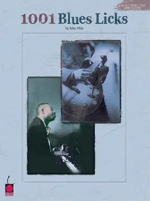 1001 Blues Licks: Pre všetky nástroje so strunovými nástrojmi - 1001 Blues Licks: For All Treble Clef Instruments