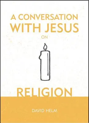 Rozhovor s Ježišom... o náboženstve - A Conversation with Jesus... on Religion